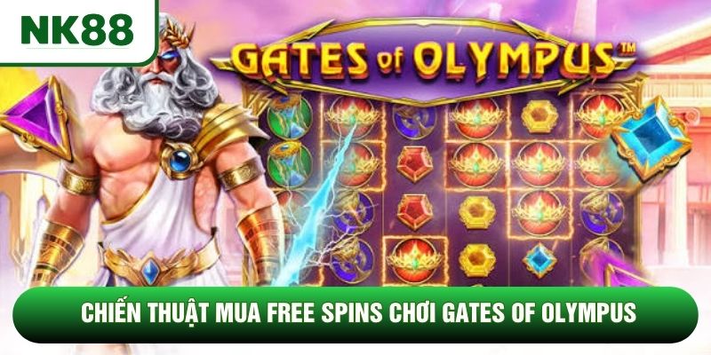 Chiến thuật mua Free Spins chơi Gates of Olympus Chiến thuật mua Free Spins chơi Gates of Olympus