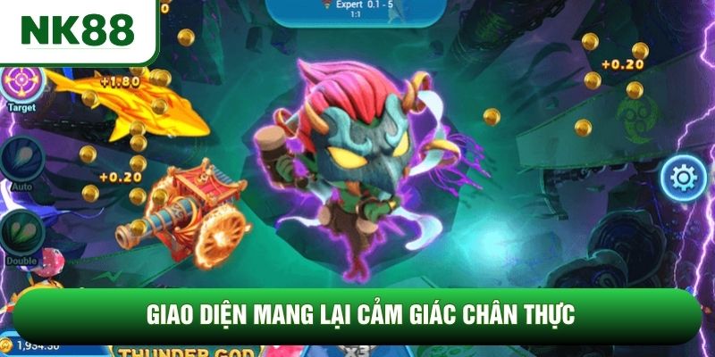 Giao diện mang lại cảm giác chân thực