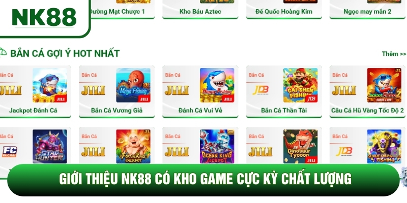 Giới thiệu NK88 có kho game cực kỳ chất lượng