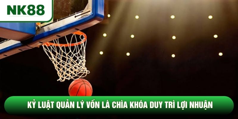 Kỷ luật quản lý vốn là chìa khóa duy trì lợi nhuận Kỷ luật quản lý vốn là chìa khóa duy trì lợi nhuận