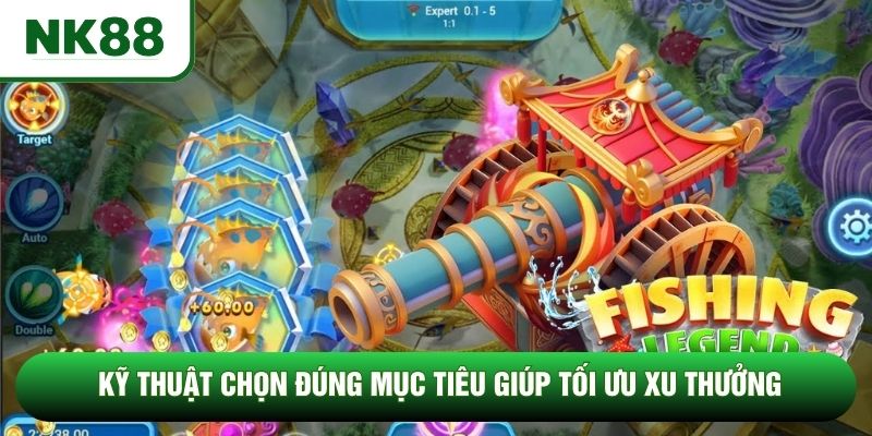 Kỹ thuật chọn đúng mục tiêu giúp tối ưu xu thưởng