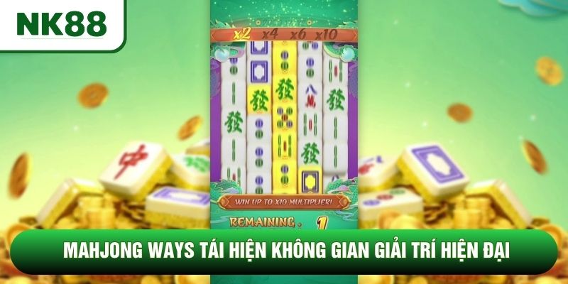 Mahjong Ways tái hiện không gian giải trí hiện đại