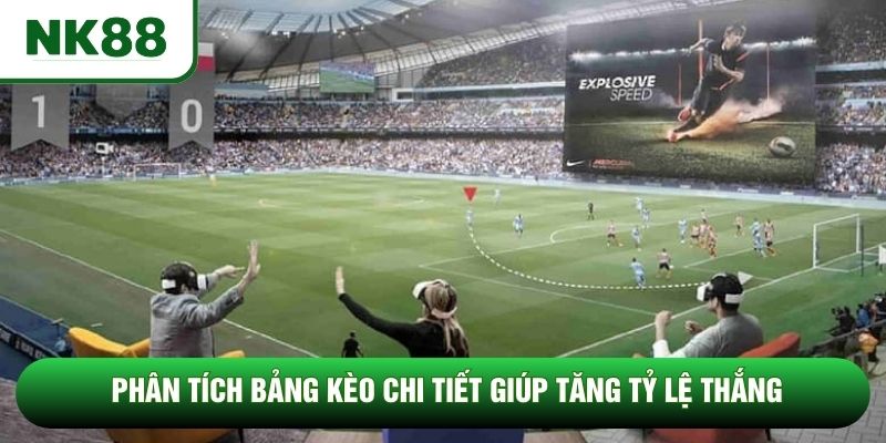 Phân tích bảng kèo chi tiết giúp tăng tỷ lệ thắng Phân tích bảng kèo chi tiết giúp tăng tỷ lệ thắng