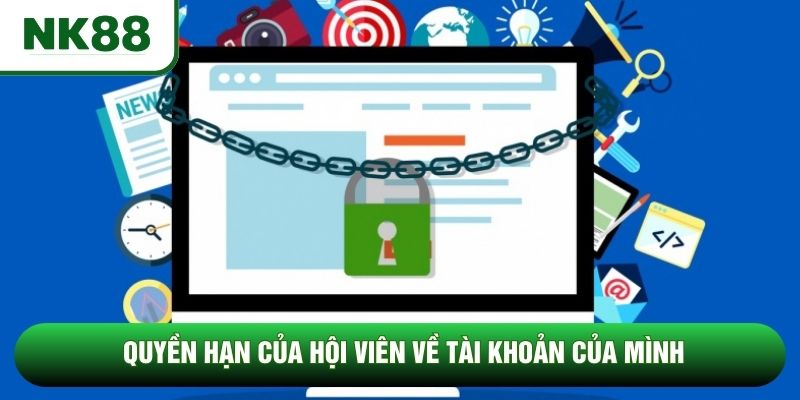 Quyền hạn của hội viên về tài khoản của mình