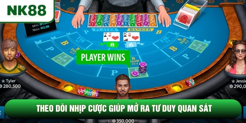 Theo dõi nhịp cược giúp mở ra tư duy quan sát