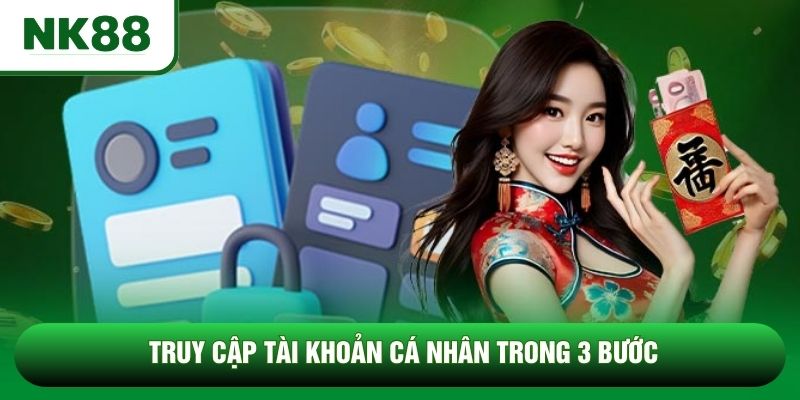 Truy cập tài khoản cá nhân trong 3 bước